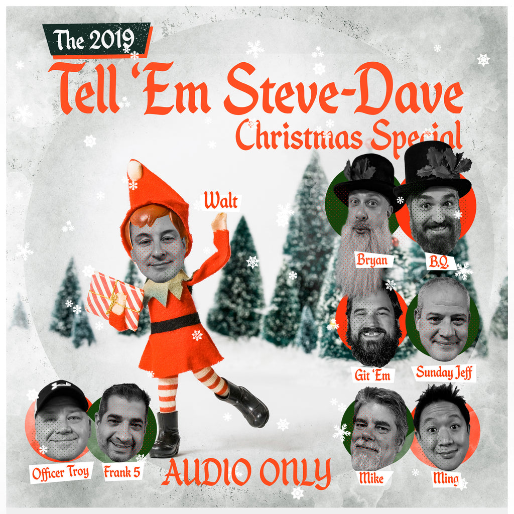 Tell ‘Em SteveDave 2019 Xmas Special (audio version) Tell 'Em SteveDave