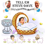 Tell 'Em Steve-Dave X-Mas 2015