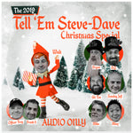 Tell ‘Em Steve-Dave 2019 Xmas Special (audio version)