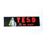 TESD is the SHARK Bumper Sticker