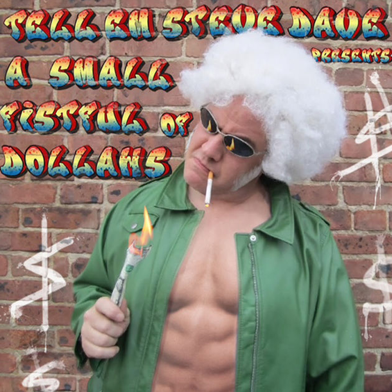 Tell 'Em Steve Dave Presents A Small Fistful of Dollahs