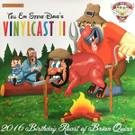Vinylcast II: The 2016 Birthday Roast of Brian Quinn